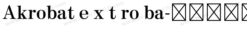 Akrobat e x t ro ba字体转换